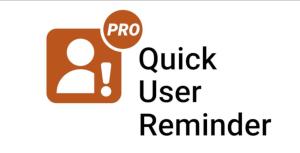 Quick User Reminder Pro
